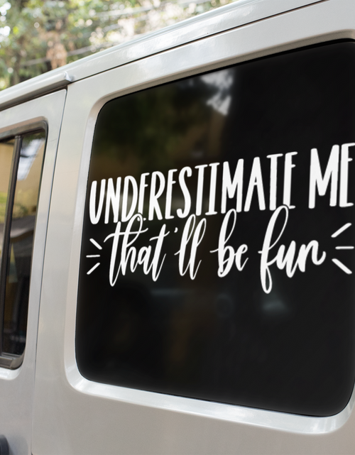 Load image into Gallery viewer, Underestimate Me That'll Be Fun Sarcastic Sticker by WinsterCreations™ Official Store
