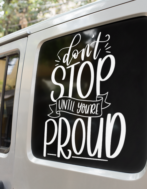 Load image into Gallery viewer, Dont Stop Until You're Proud Inspirational Sticker by WinsterCreations™ Official Store
