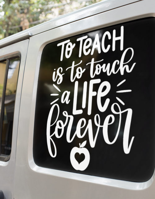 Load image into Gallery viewer, To Teach Is To Touch A Life Forever Teacher Sticker by WinsterCreations™ Official Store
