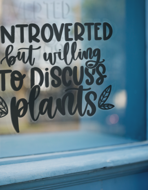 Load image into Gallery viewer, Introverted But Willing To Discuss Plants Plant Mom Sticker by WinsterCreations™ Official Store
