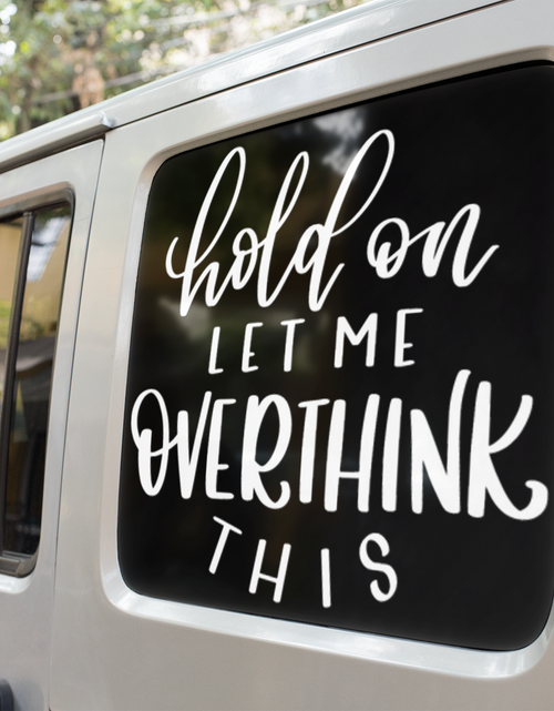 Load image into Gallery viewer, Hold On Let Me Overthink This Sarcastic Sticker by WinsterCreations™ Official Store

