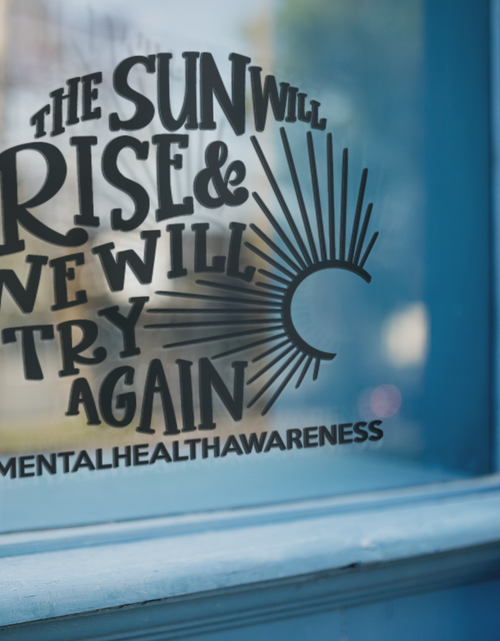 Load image into Gallery viewer, The Sun Will Rise And We Will Try Again Mental Health Awareness Sticker by WinsterCreations™ Official Store
