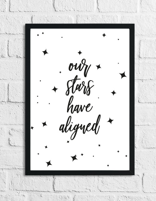 Load image into Gallery viewer, Our Stars Have Aligned Home Inspirational Wall Decor Quote Print by WinsterCreations™ Official Store
