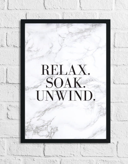 Load image into Gallery viewer, Relax Soak Unwind Bathroom Marble Wall Decor Print (With Or Without Marble) by WinsterCreations™ Official Store
