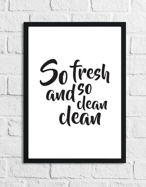 Load image into Gallery viewer, So Fresh And So Clean Clean Bathroom Wall Decor Print by WinsterCreations™ Official Store
