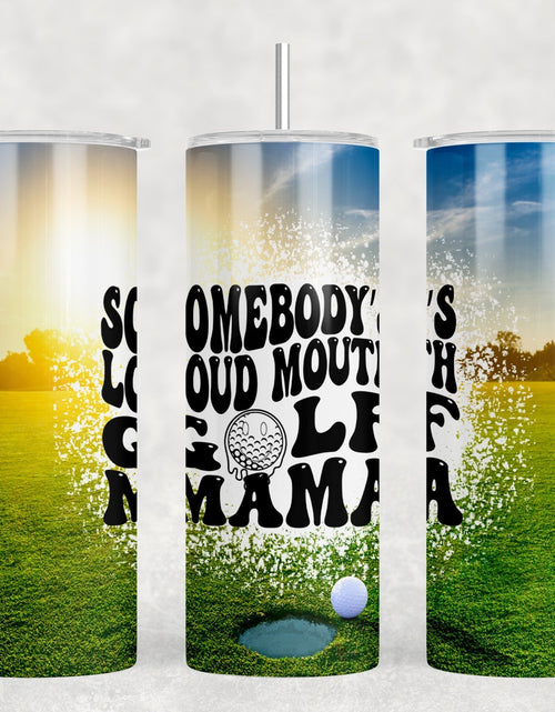 Load image into Gallery viewer, Somebodys Loud Mouth Golf Mama - 20 oz Steel Skinny Tumbler - Optional Blue Tooth Speaker - Speaker Color will Vary by Rowdy Ridge Co

