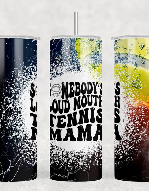 Load image into Gallery viewer, Somebodys Loud Mouth Tennis Mama - 20 oz Steel Skinny Tumbler - Optional Blue Tooth Speaker - Speaker Color will Vary by Rowdy Ridge Co
