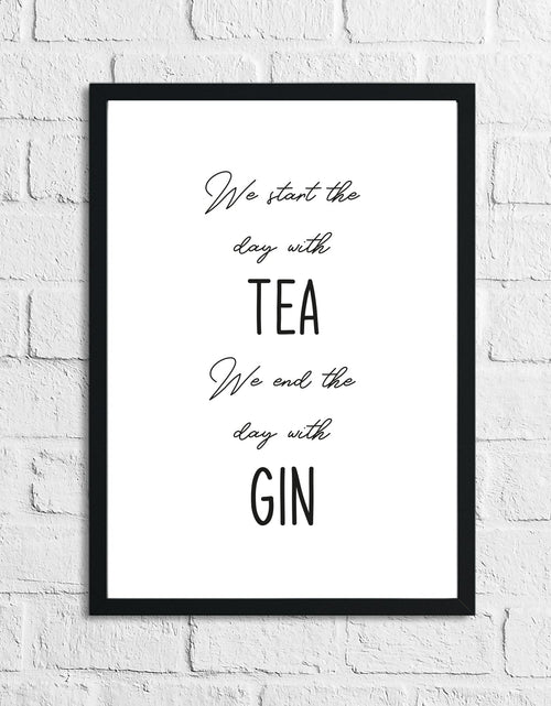 Load image into Gallery viewer, Start The Day With Tea End The Day With Gin Alcohol Wall Decor Print by WinsterCreations™ Official Store
