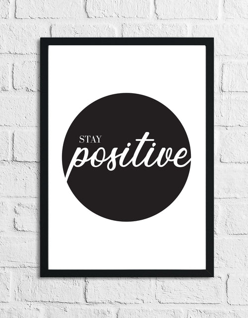 Load image into Gallery viewer, Stay Positive Circle Inspirational Wall Decor Quote Print by WinsterCreations™ Official Store
