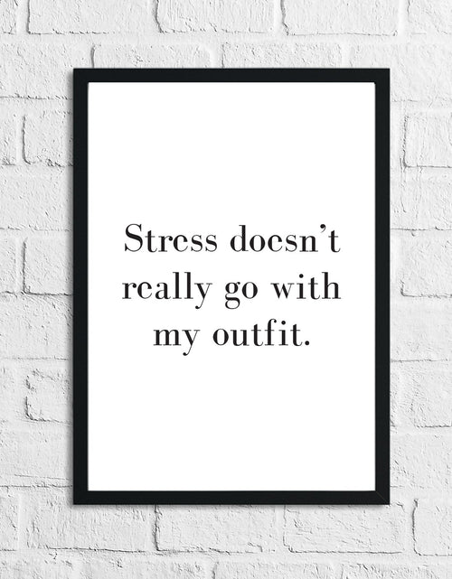 Load image into Gallery viewer, Stress Doesn't Really Go With My Outfit Dressing Room Simple Wall Decor Print by WinsterCreations™ Official Store
