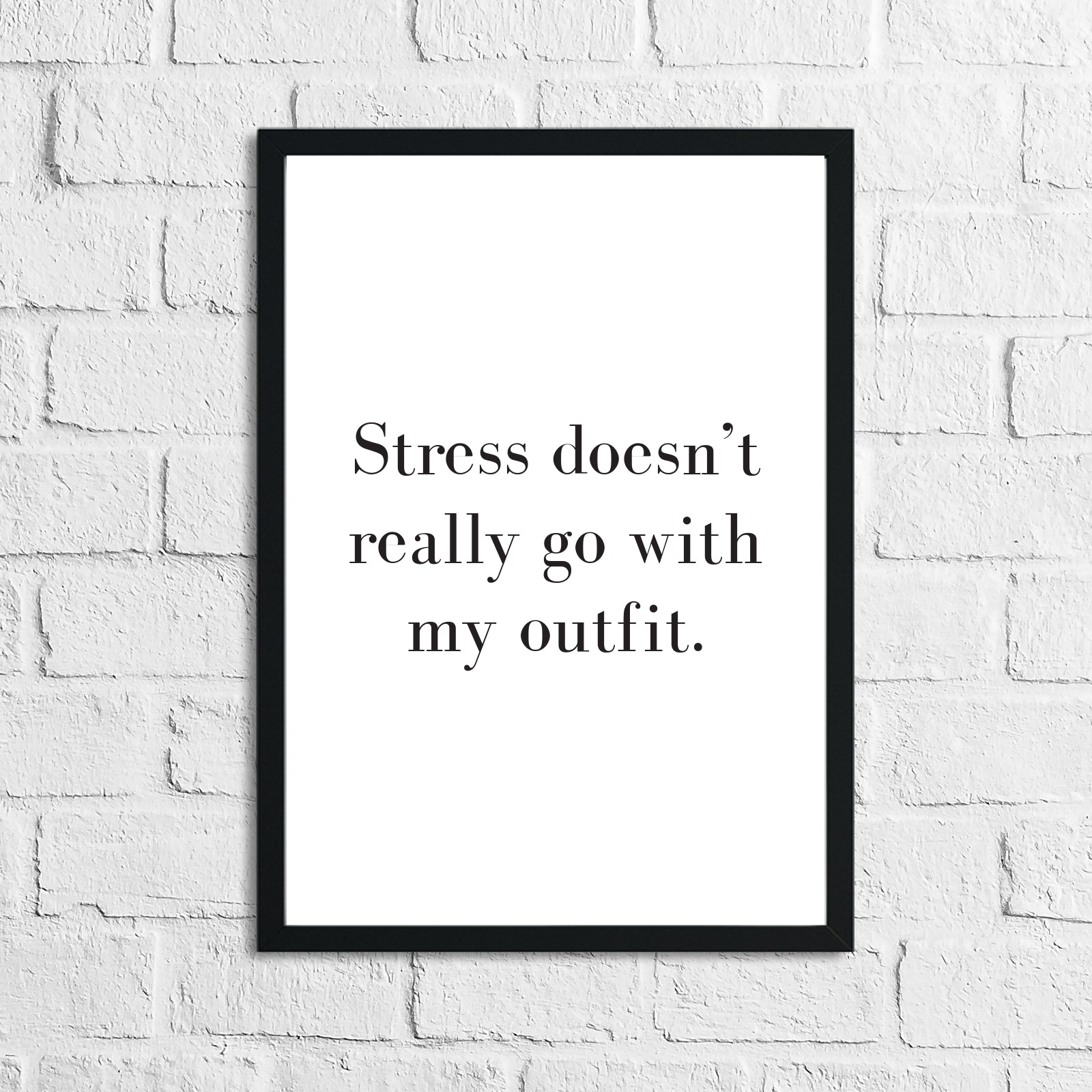 Stress Doesn't Really Go With My Outfit Dressing Room Simple Wall Decor Print by WinsterCreations™ Official Store