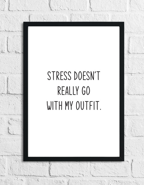 Load image into Gallery viewer, Stress Doesn't Really Go With My Outfit 2 Dressing Room Simple Wall Decor Print by WinsterCreations™ Official Store
