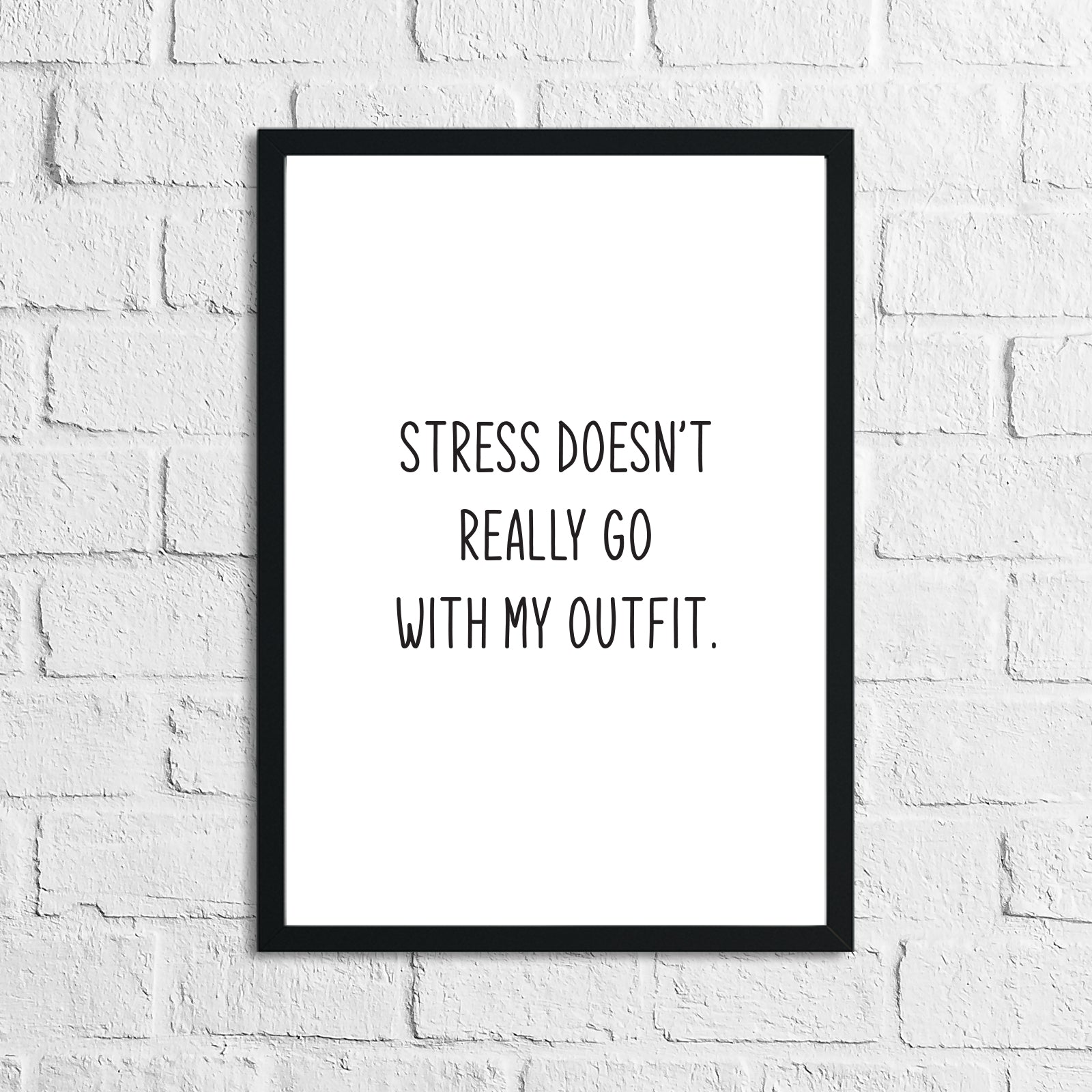 Stress Doesn't Really Go With My Outfit 2 Dressing Room Simple Wall Decor Print by WinsterCreations™ Official Store