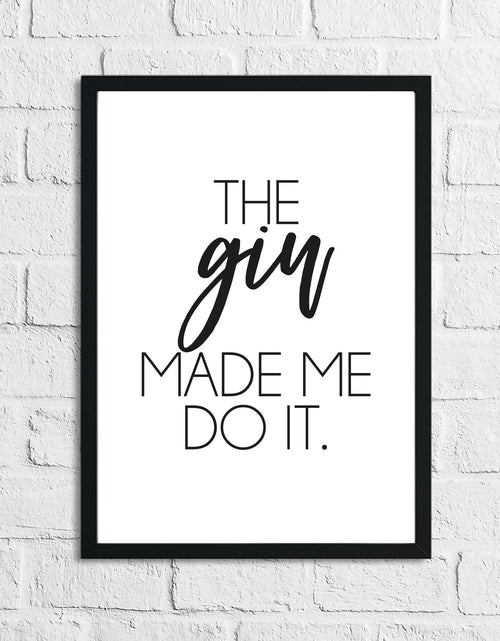 Load image into Gallery viewer, The Gin Made Me Do It Alcohol Kitchen Wall Decor Print by WinsterCreations™ Official Store
