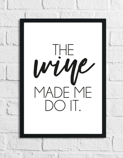Load image into Gallery viewer, The Wine Made Me Do It Alcohol Kitchen Wall Decor Print by WinsterCreations™ Official Store
