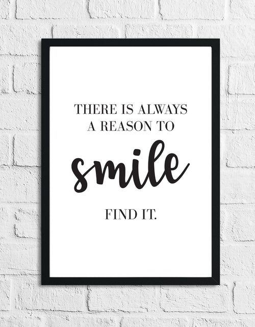 Load image into Gallery viewer, There Is Always A Reason To Smile Inspirational Wall Decor Quote Print by WinsterCreations™ Official Store
