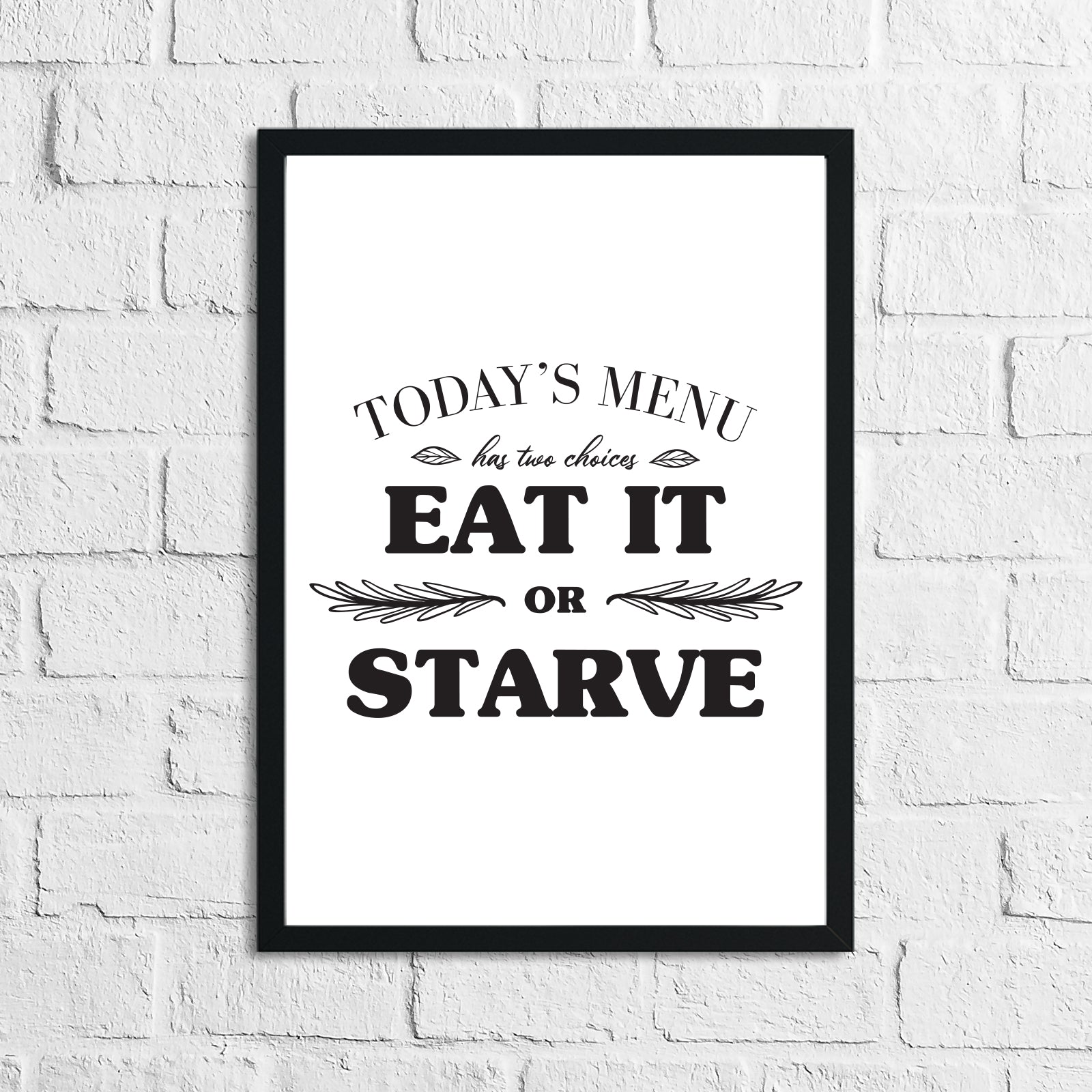 Today's Menu Eat It Or Starve Kitchen Wall Decor Print by WinsterCreations™ Official Store