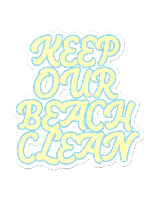 Load image into Gallery viewer, Keep Our Beach Clean stickers by Tropical Seas Clothing

