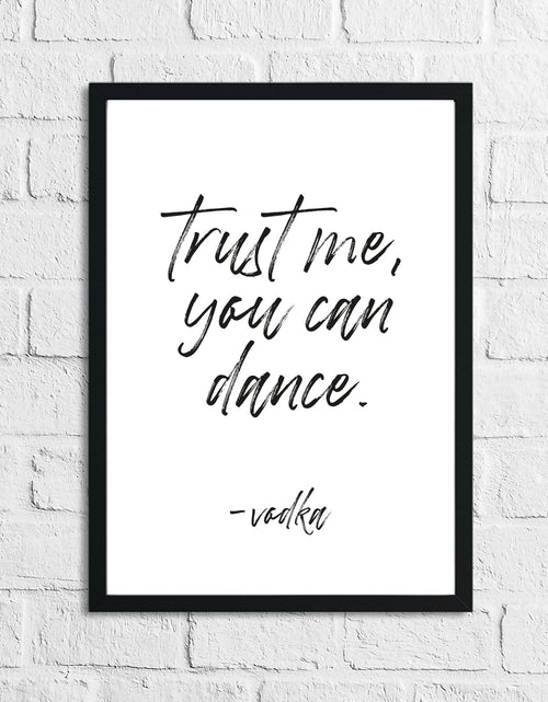 Load image into Gallery viewer, Trust Me You Can Dance Vodka Alcohol Kitchen Wall Decor Print by WinsterCreations™ Official Store
