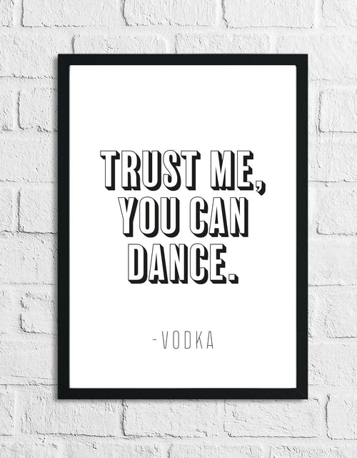 Load image into Gallery viewer, Trust Me You Can Dance Vodka Funny Alcohol Kitchen Wall Decor Print by WinsterCreations™ Official Store
