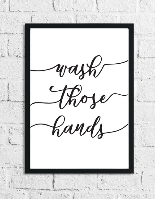 Load image into Gallery viewer, Wash Those Hands Bathroom Wall Decor Print by WinsterCreations™ Official Store
