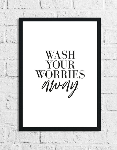 Load image into Gallery viewer, Wash Your Worries Away Bathroom Wall Decor Print by WinsterCreations™ Official Store
