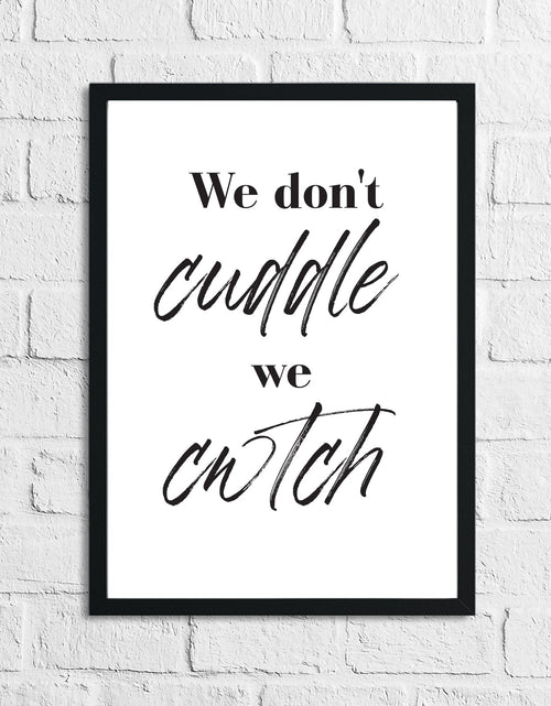 Load image into Gallery viewer, We Dont Cuddle We Cwtch Simple Home Wall Decor Print by WinsterCreations™ Official Store
