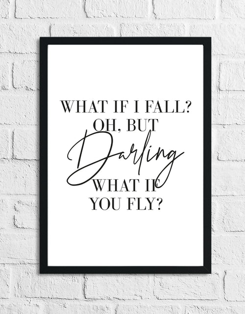Load image into Gallery viewer, What If I Fall? Oh, But Darling What If You Fly? Inspirational Wall Decor Quote Print by WinsterCreations™ Official Store
