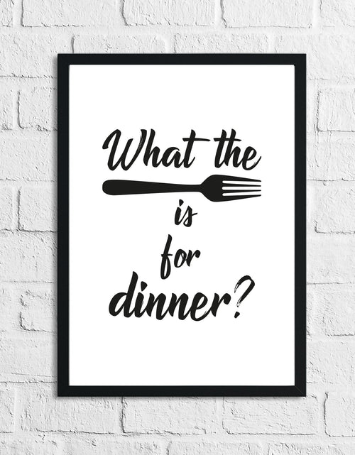 Load image into Gallery viewer, What The Fork Is For Dinner Kitchen Funny Simple Wall Decor Print by WinsterCreations™ Official Store
