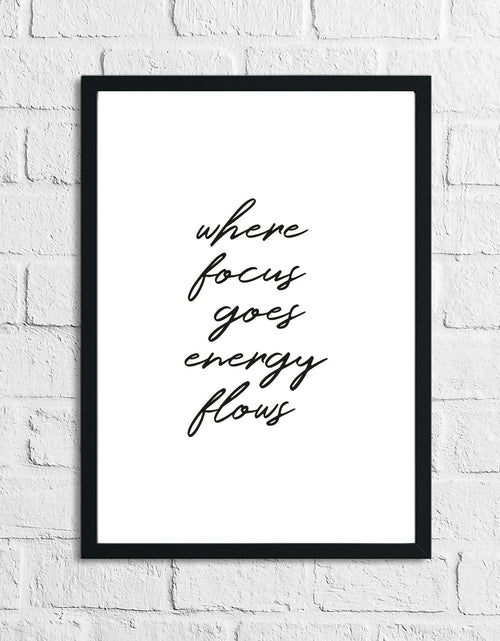 Load image into Gallery viewer, Where The Focus Goes Energy Flows Inspirational Wall Decor Quote Print by WinsterCreations™ Official Store
