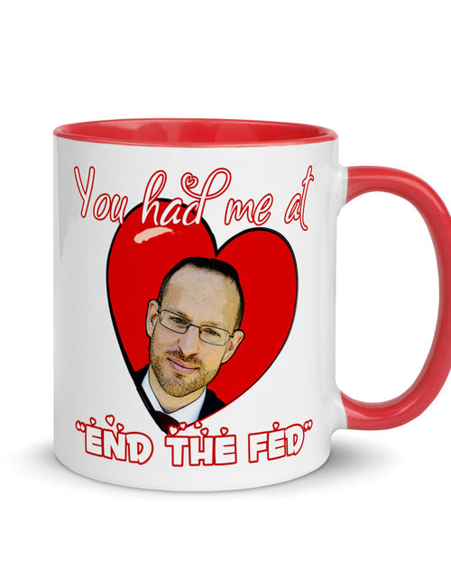 Load image into Gallery viewer, You had me at END THE FED Spike Cohen Mug with Color Inside by Proud Libertarian
