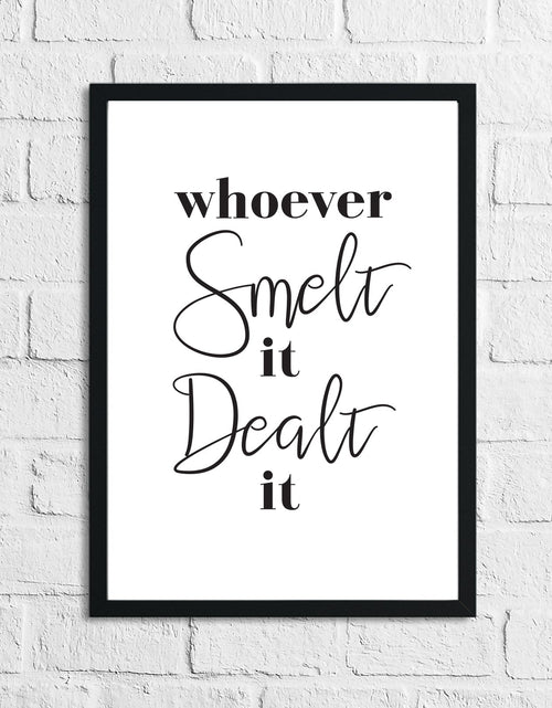 Load image into Gallery viewer, Whoever Smelt It Dealt It Bathroom Wall Decor Print by WinsterCreations™ Official Store
