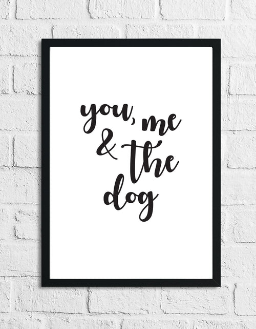 Load image into Gallery viewer, You Me &amp; The Dog Simple Animal Wall Decor Print by WinsterCreations™ Official Store
